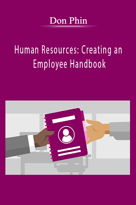 Don Phin - Human Resources: Creating an Employee Handbook