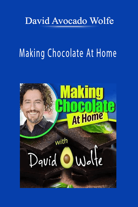 David Avocado Wolfe - Making Chocolate At Home