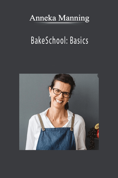 Anneka Manning - BakeSchool Basics.