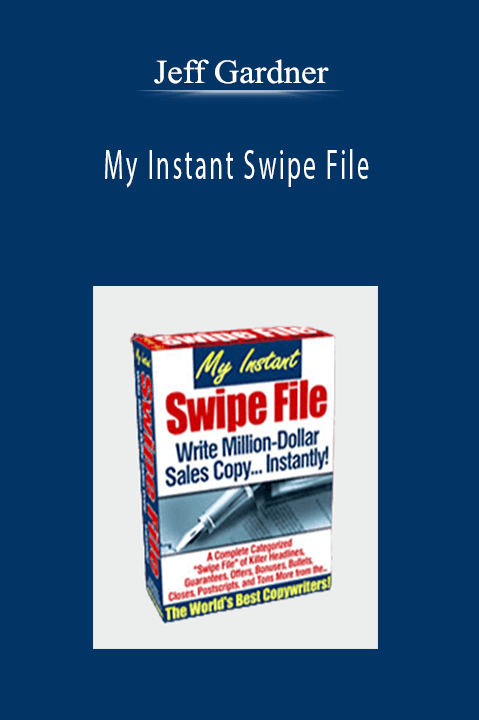 Jeff Gardner - My Instant Swipe File