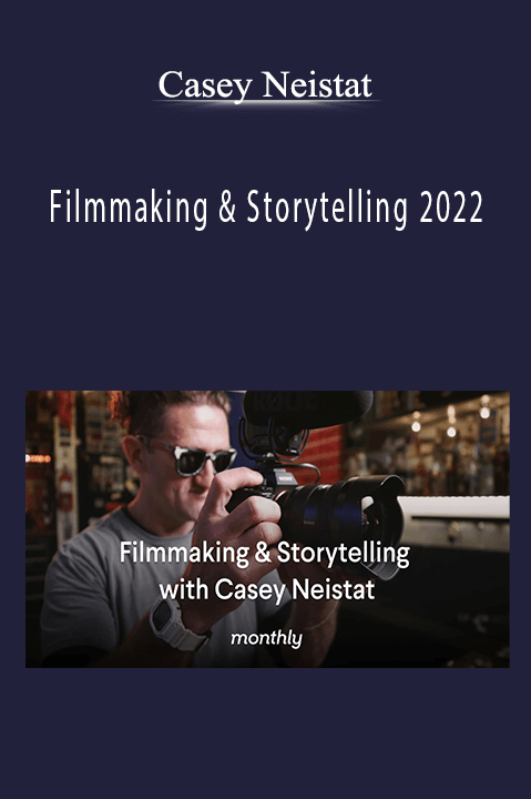Casey Neistat - Filmmaking & Storytelling 2022