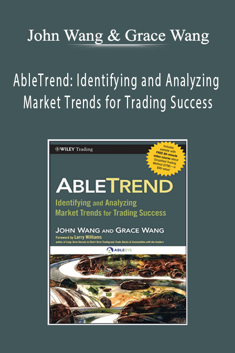 John Wang & Grace Wang - AbleTrend: Identifying and Analyzing Market Trends for Trading Success