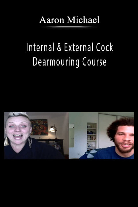 Aaron Michael - Internal & External Cock Dearmouring Course