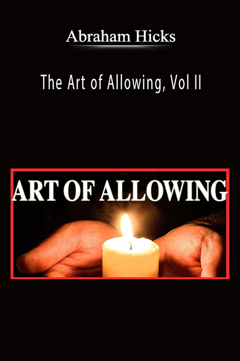 Abraham Hicks - The Art of Allowing, Vol II