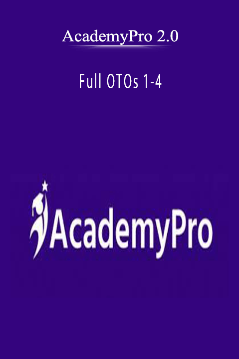 AcademyPro 2.0 - Full OTOs 1-4.