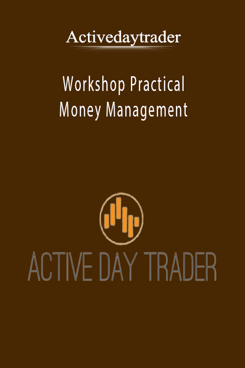 Activedaytrader - Workshop Practical Money Management.