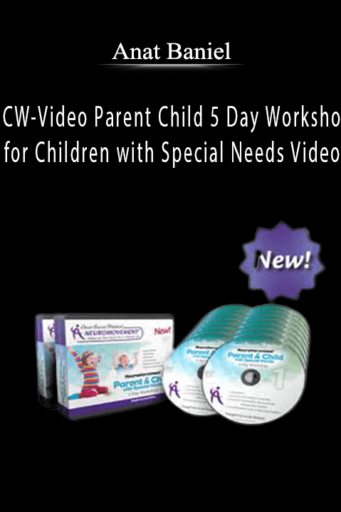Anat Baniel - PCW-Video Parent Child 5 Day Workshop for Children with Special Needs Video.