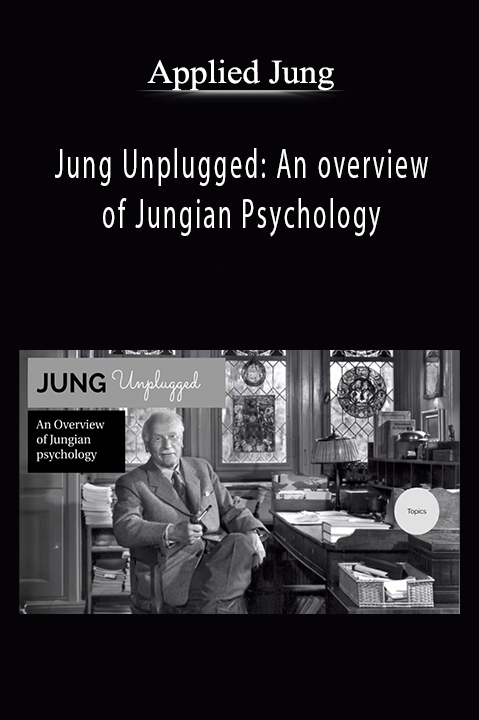 Applied Jung - Jung Unplugged An overview of Jungian Psychology.