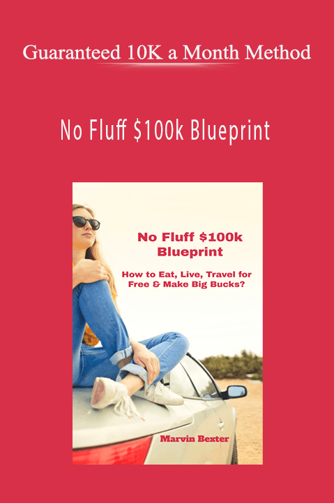 Guaranteed 10K a Month Method - No Fluff $100k Blueprint