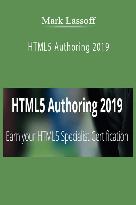 Mark Lassoff - HTML5 Authoring 2019