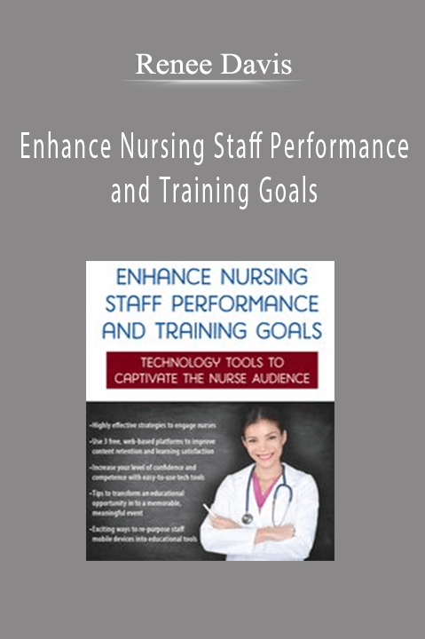 Renee Davis - Enhance Nursing Staff Performance and Training Goals