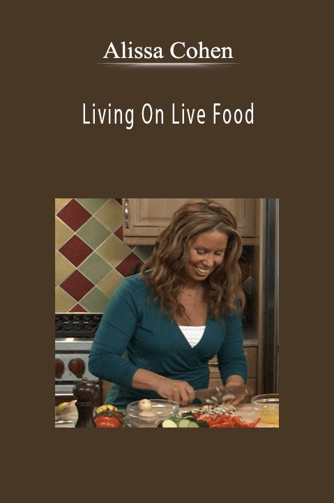 Alissa Cohen - Living On Live Food.