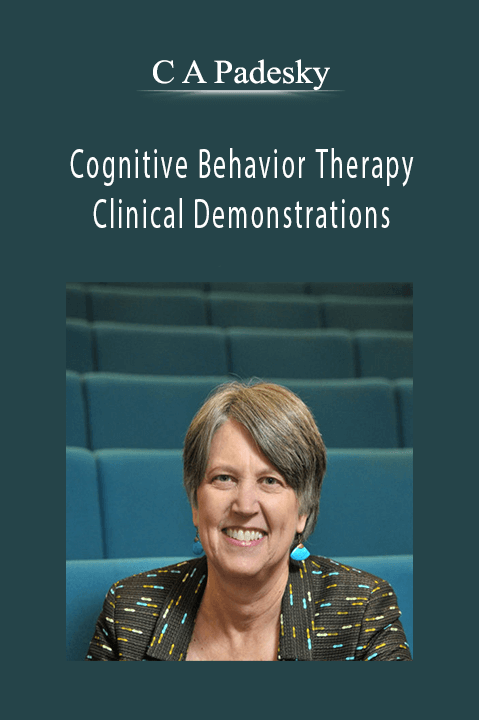 C A Padesky - Cognitive Behavior Therapy Clinical Demonstrations.