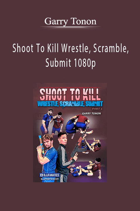 Garry Tonon – Shoot To Kill Wrestle, Scramble, Submit 1080p
