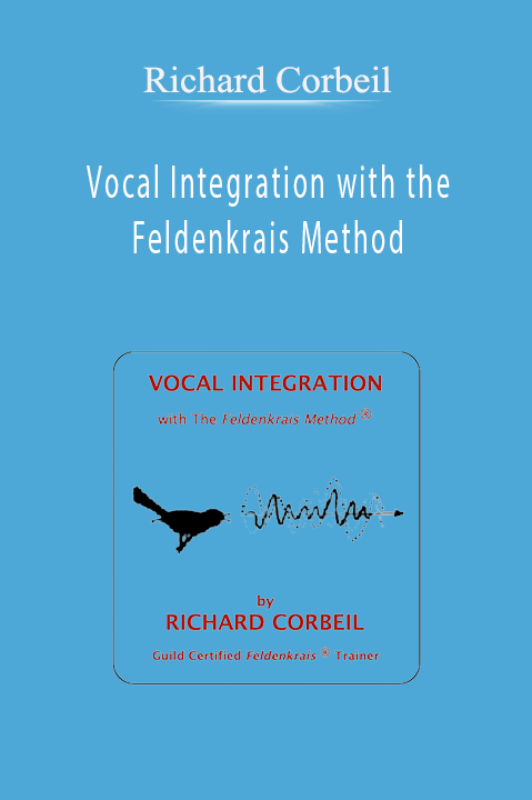 Richard Corbeil – Vocal Integration with the Feldenkrais Method