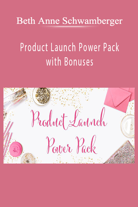 Beth Anne Schwamberger – Product Launch Power Pack with Bonuses